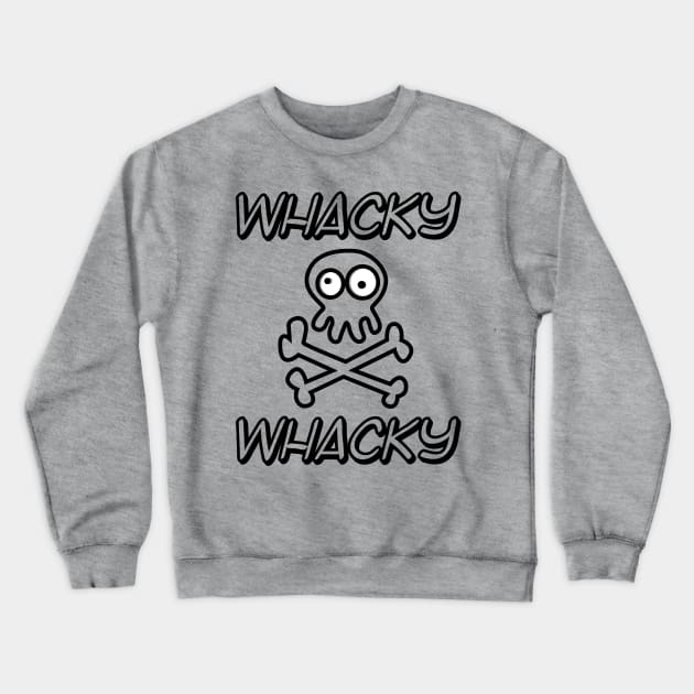 Whacky skull crazy skull birthday gift shirt 2 Crewneck Sweatshirt by KAOZ